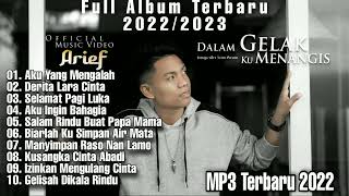 FULL ALBUM TERBARU 2022/2023 || ARIEF PUTRA - DALAM GELAK KU MENANGIS