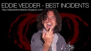 EDDIE VEDDER - BEST INCIDENTS (PEARL JAM)