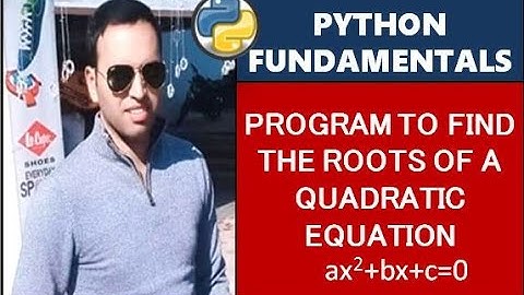 Find the roots of a Quadratic Equation | Program in Python