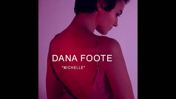 Dana Foote - "Michelle"