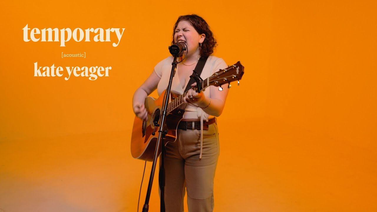 Kate Yeager - Temporary [Acoustic Performance]