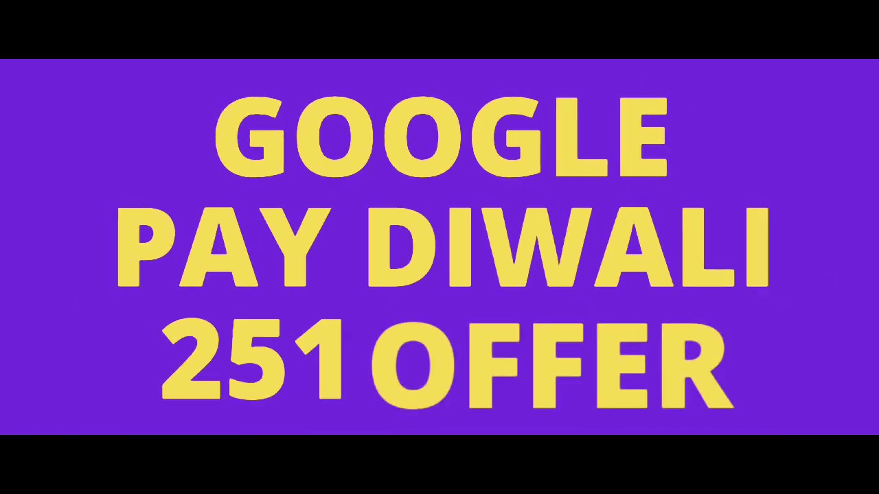 Google Pay 251 offer