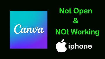 Fix Canva App Not Open / Not Working & Not Loading Problem on iPhone