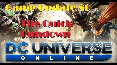 DCUO Game Update 80 Quick rundown.