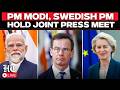 WATCH LIVE: PM Modi, Swedish PM Kristersson And EU's Ursula Hold Joint Press Conference | India