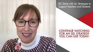 SEL Starts with Us: Strategies for Teacher and Students Webinar with Allison Roeser