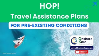 Hop! Travel Assistance Plans for Pre-Existing Conditions