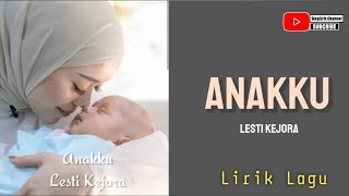 ANAKKU - Lesti Kejora | Lirik Lagu