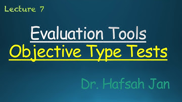 Evaluation Tools Part 3 (Objective Type Test) by Dr. Hafsah Jan
