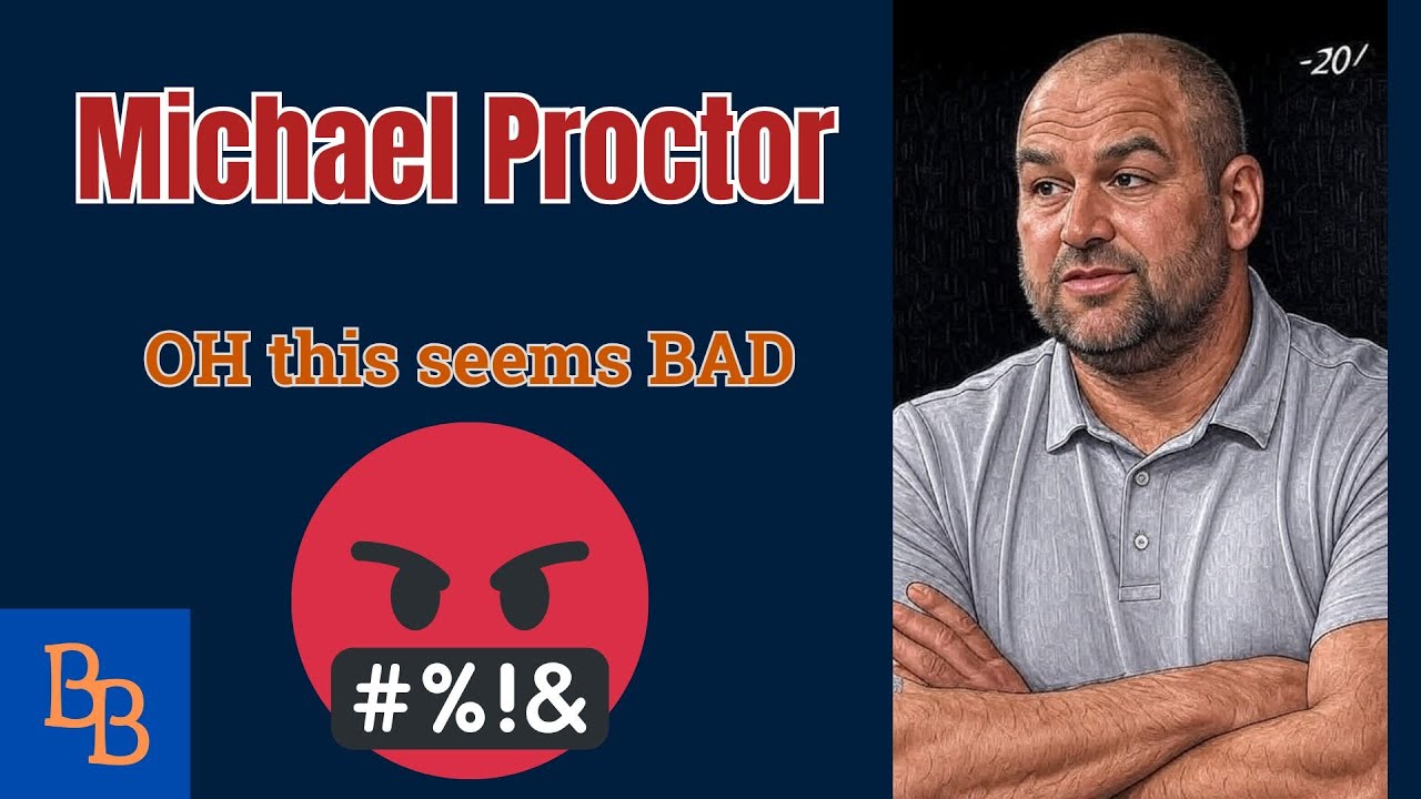 MICHAEL PROCTOR, THIS IS BAD.