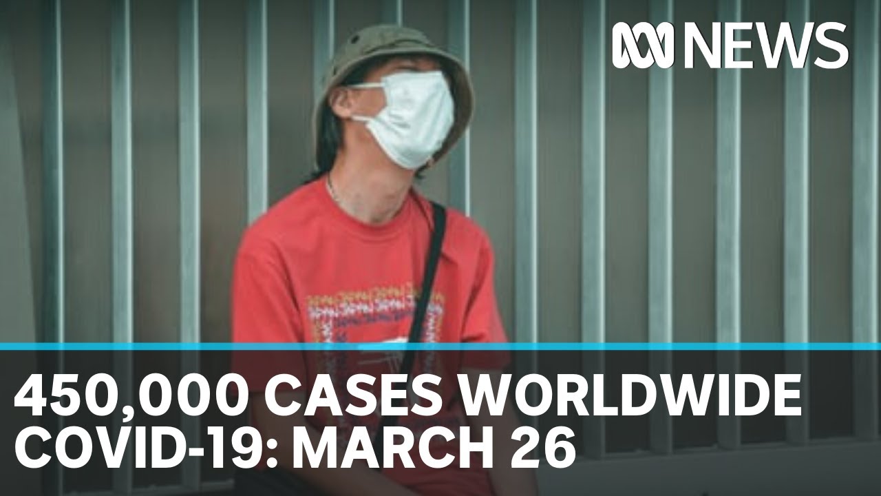 Coronavirus update: Latest news for the COVID-19 pandemic, 26 March | ABC News