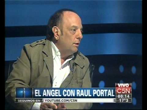 C5N - EL ANGEL DE LA MEDIANOCHE: ENTREVISTA A RAUL PORTAL (PARTE 1)