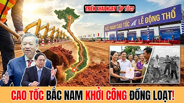 Chính Thức: Toàn Tuyến Cao Tốc Bắc Nam Cùng Lúc Khởi Công, Việt Nam Bước Vào Kỷ Nguyên Mới? LST