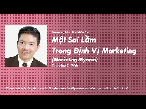 marketing myopia คือ  Update New  Marketing Bảo Hiểm Nhân Thọ: Một Sai Lầm Trong Định Vị Marketing