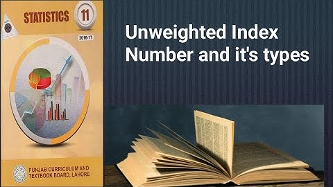 Unweighted index number and its types ch 5 lec 10