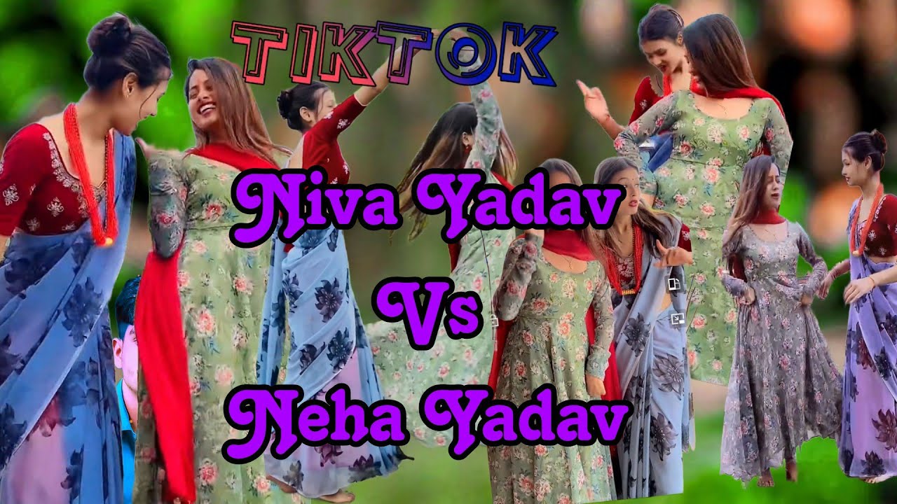 Niva Yadav vs Neha Yadav viral videos Nepal TikTok star