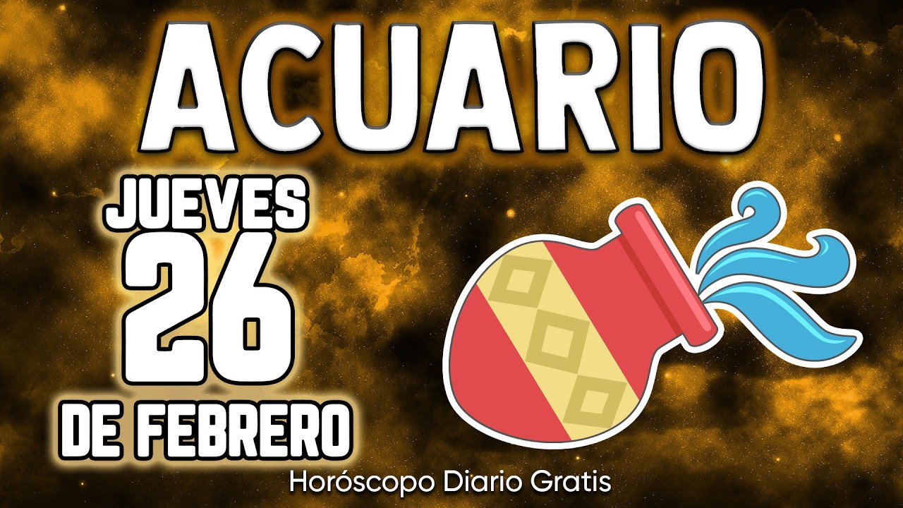 PREPARATE😫PARA UNA NOTICIA MUY FUERTE🆘😤 acuario ♒ Horóscopo diario 26 DE FEBRERO 2026 🔮 horóscopo