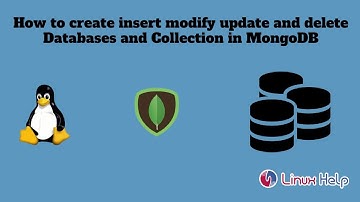 How to create insert/modify/update and delete Databases and Collection in MongoDB