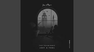 Just a Fool (Yigit Gulum Remix)