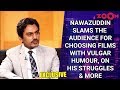 Nawazuddin slams the audience for choosing masala films, on Motichoor Chaknachoor, Housefull 4 etc