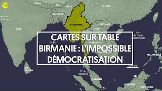 Cartes sur table | Birmanie : l’impossible démocratisation