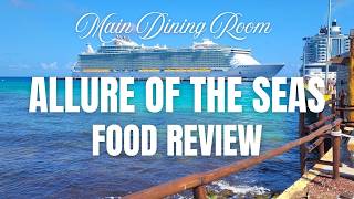 Allure of the Seas Main Dining Room Food Review | All 7 Dinners with Pictures