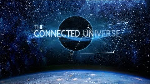 The Connected Universe, officiële trailer 2016