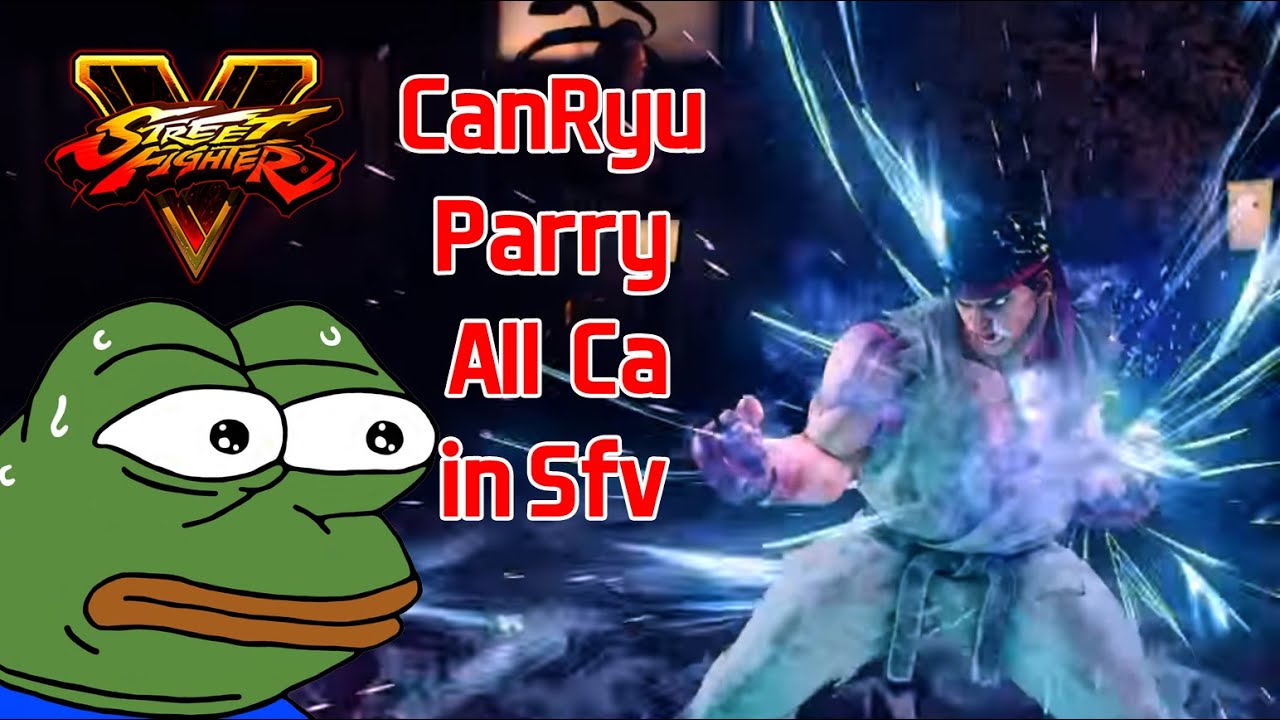can ryu parry all ca in sfv ? - YouTube