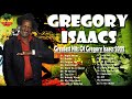 Top 100 Gregory Isaacs Hits - Gregory Isaacs Greatest Hits 2022 - Gregory Isaacs Full Album 2022