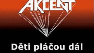 AKCENT - Děti pláčou dál chords