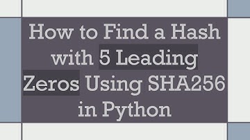 How to Find a Hash with 5 Leading Zeros Using SHA256 in Python