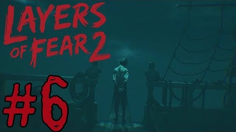 Layers of Fear 2 Gameplay Walkthrough Part 6 - WALKING THE PLANK!
