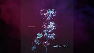 I Made You (Official Audio)