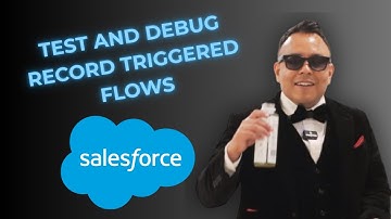 Salesforce Flows How to Test and Debug Record Triggered Flows { 2025 edition }