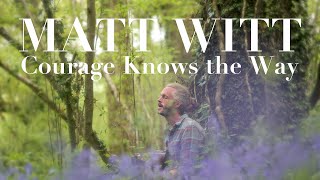 Matt Witt: Courage Knows The Way (Live Music Video)