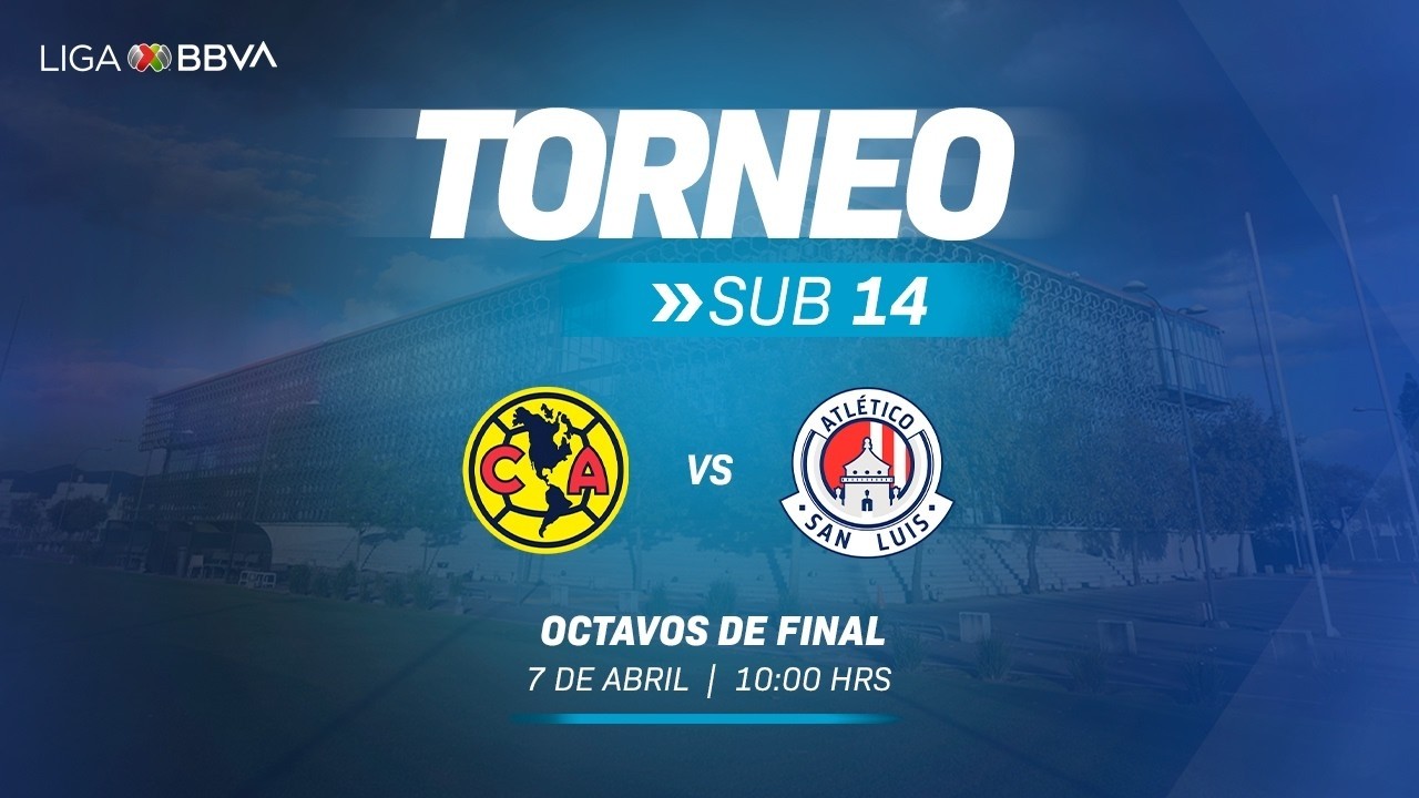 EN VIVO | América vs. A. de San Luis | Torneo Sub-14 2026 | Octavos de ...