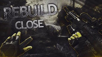 Rebuild Close