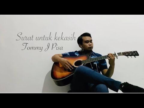 Tommy J Pisa Surat Untuk Kekasih - Chord Kunci Gitar Dan Lirik Lagu