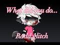 THE RADD GLITCH IS REAL? part 1#gachaglitch