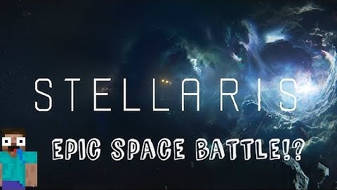 Stellaris Gameplay Epic Space Battle!?
