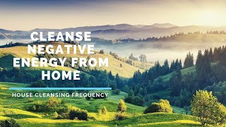 Heal Old Negative Energies From Your House Frequency | 528hz Energy Cleanse Yourself & Your Home