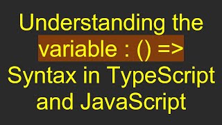 Understanding the variable : () =  Syntax in TypeScript and JavaScript