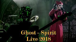 Ghost - Spirit "Live 2018" (Multicam + great audio)