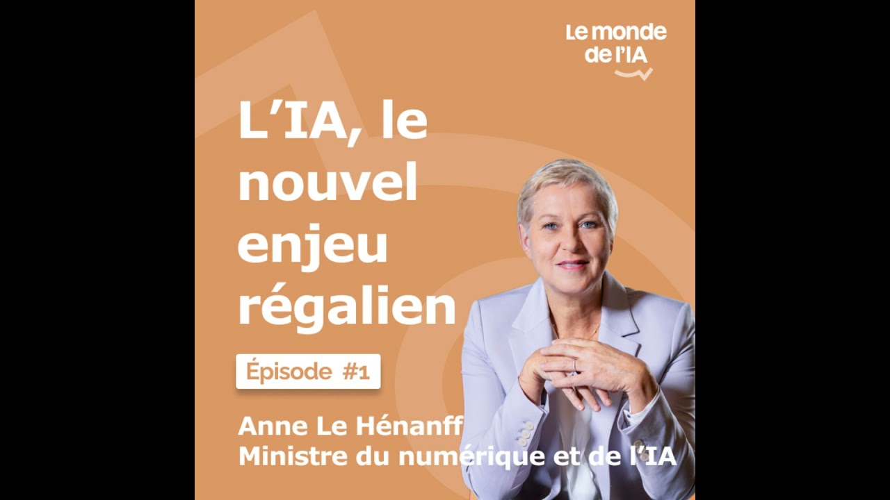 #1 L'IA, le nouvel enjeu régalien - Anne Le Hénanff, Ministre du numérique et de l’IA