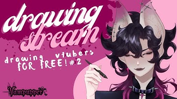 Drawing stream! | drawing vtubers FOR FREE the sequel real [VOD]