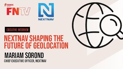 The Future of Geolocation: NextNav’s Innovations & Industry Impact