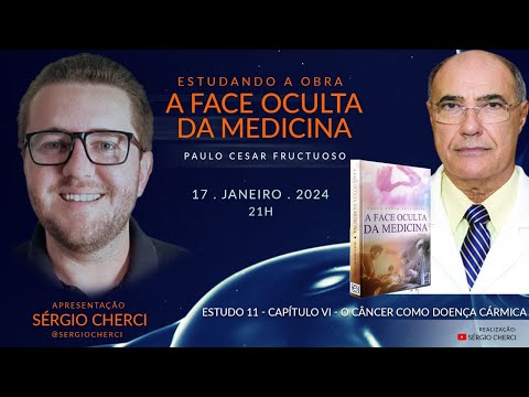 Estudo #11 da obra A FACE OCULTA DA MEDICINA (PAULO CESAR FRUCTUOSO) - Capítulo VI com Sérgio Cherci