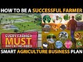 How to be a SUCCESSFUL FARMER..? | Complete Agriculture Business Ideas / Farming Business Plans