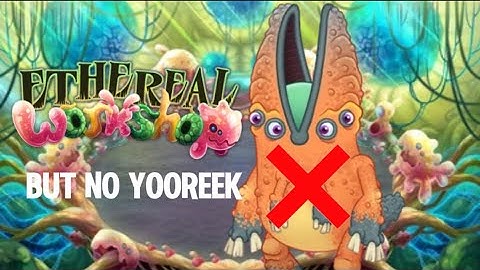 Ethereal Workshop but no Yooreek