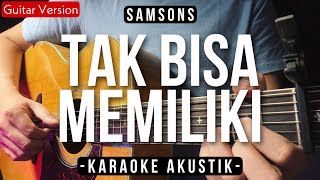 Tak Bisa Memiliki (Karaoke Akustik) - Samsons (Female Key | High Quality Audio)